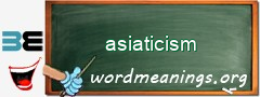 WordMeaning blackboard for asiaticism